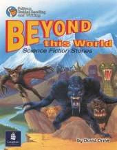 Beyond this World:Science fiction stories Year 4 Reader 10