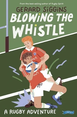 Blowing the Whistle: A RUGBY adventure