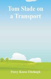 Tom Slade on a Transport