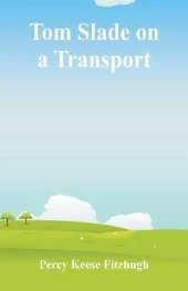 Tom Slade on a Transport