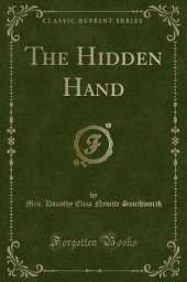 The Hidden Hand (Classic Reprint)