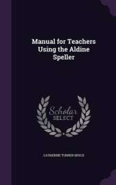 Manual for Teachers Using the Aldine Speller