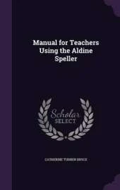 Manual for Teachers Using the Aldine Speller