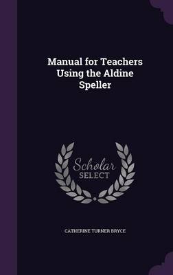 Manual for Teachers Using the Aldine Speller