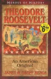 Theodore Roosevelt an American Original