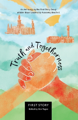 Truth and Togetherness: An Anthology by the First Story Group at Eden Boys Leadership Academy