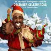 Mr. Shipman's Kindergarten Chronicles: December Celebrations