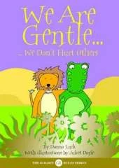 We Are Gentle: We Don't Hurt Others