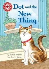 Reading Champion: Dot and the New Thing: Independent Reading Red 2