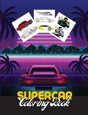 Supercar Coloring Book: Car coloring books for kids - A Collection of Amazing Sport and Supercar Designs for Kids - Race coloring pages