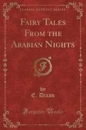 Fairy Tales From the Arabian Nights (Classic Reprint)