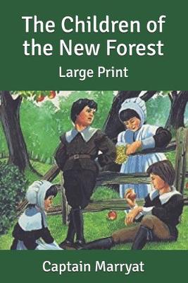 The Children of the New Forest: Large Print
