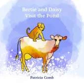 Bertie and Daisy Visit the Pond