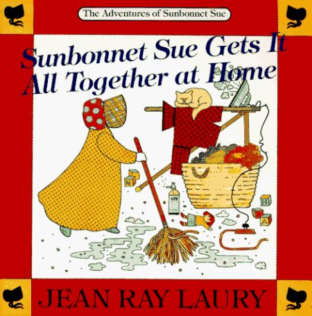 Sunbonnet Sue Gets it All Together at Home