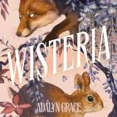 Wisteria: the gorgeous new gothic fantasy romance from the bestselling author of Belladonna and Foxglove