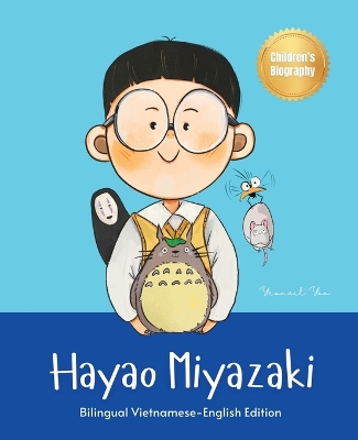 Hayao Miyazaki: Bilingual Vietnamese-English Children's Biography Book (Written in Vietnamese and English)