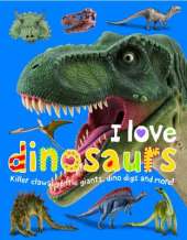 I Love Dinosaurs: I Love Padded