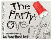 The Party's Over!: Plastic Pollution Must End