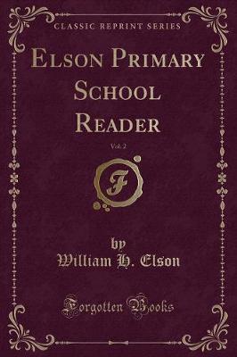 Elson Primary School Reader, Vol. 2 (Classic Reprint)