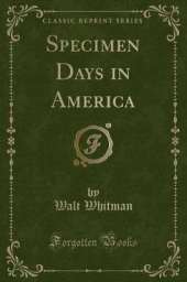 Specimen Days in America (Classic Reprint)