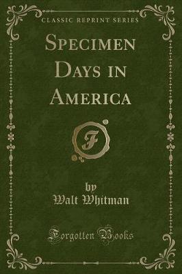 Specimen Days in America (Classic Reprint)