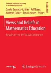 Views and Beliefs in Mathematics Education: Results of the 19th MAVI Conference