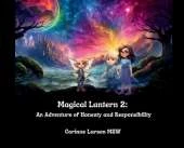 Magical Lantern 2: An Adventure of Honesty and Responsibility: An Adventure of Honesty and Responsibility