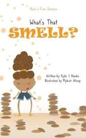 Rylei's Five Senses: What's That Smell
