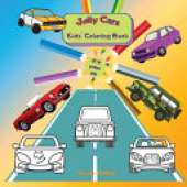 Jolly Cars - Kids' Coloring Book: A Fun Children's Coloring Book That Will Help Your Kids To Relax And Learn More About Vehicles and Transportation