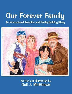 Our Forever Family: An International Adoption and Family Building Story