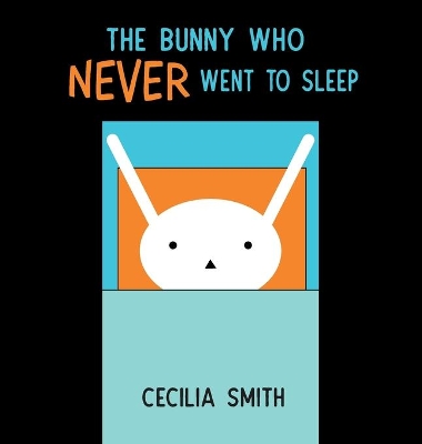 The Bunny who Never went to Sleep