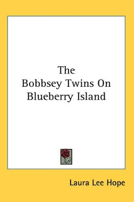 The Bobbsey Twins On Blueberry Island