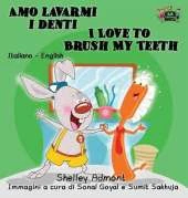 Amo Lavarmi I Denti I Love to Brush My Teeth: Italian English Bilingual Edition