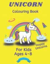 UNICORN Coloring Book: For Kids Ages 4-8 HAPPY Unique Unicorns 100 Colouring Pages 80+ Unicorns Yellow Version