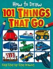 How to Draw 101 Things That Go