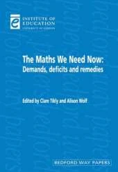 The Maths We Need Now: Demands, deficits and remedies