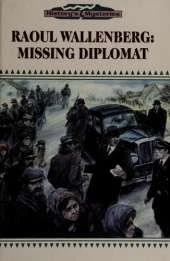 Raoul Wallenberg: Missing Diplomat