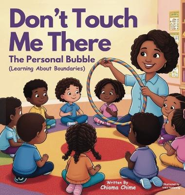 Don't Touch Me There: The Personal Bubble - Learning About Boundaries