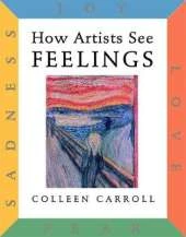 How Artists See Feelings: Joy, Sadness, Fear, Love
