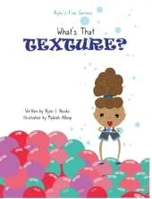 Rylei's Five Senses: What's That Texture?