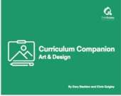 Art and Design: Curriculum Companion
