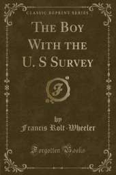 The Boy With the U. S Survey (Classic Reprint)
