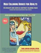 New Coloring Books for Adults (36 Intricate and Complex Abstract Coloring Pages): 36 Intricate and Complex Abstract Coloring Pages: This Book Has 36 Abstract Coloring Pages That Can Be Used to Color In, Frame, And/Or Meditate Over: This Book Can Be Photoc