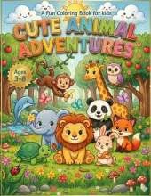 Cute Animal Adventures: A Fun Coloring Book For Kids