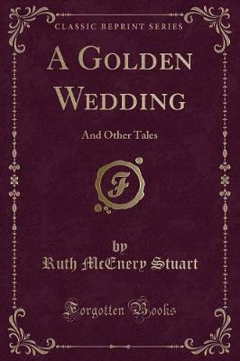 A Golden Wedding: And Other Tales (Classic Reprint)