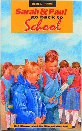 Sarah and Paul Go Back to School: Discover About the Bible and About God