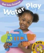 Tiger Talk: Get Into Science: Water Play