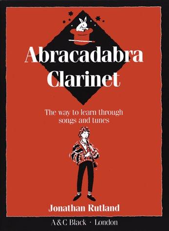Abracadabra Clarinet: The Way to Learn Through Songs and Tunes