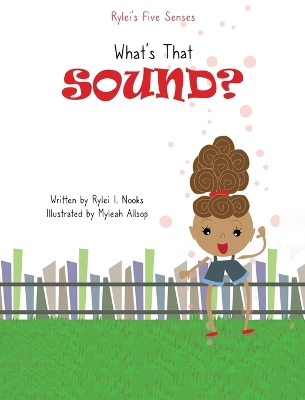 Rylei's Five Senses: What's that Sound?