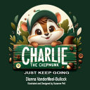 Charlie The Chipmunk - Just Keep Going: Just Keep Going